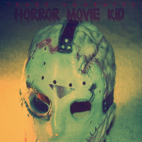 NEW PRODUCT: TRADE VORHEES – “HORROR MOVIE KID”